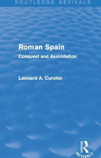 Book Cover for Roman Spain by Leonard A Curchin
