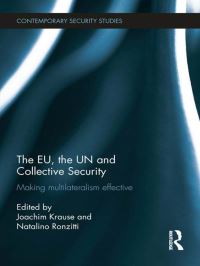 Book Cover for The EU, the UN and Collective Security by Joachim Krause, Natalino Ronzitti