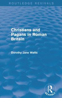 Book Cover for Christians and Pagans in Roman Britain by Dorothy Watts