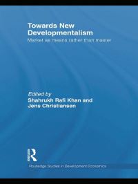 Book Cover for Towards New Developmentalism by Shahrukh Rafi Khan, Jens Christiansen