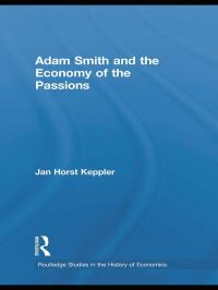 Book Cover for Adam Smith and the Economy of the Passions by Jan Horst Keppler