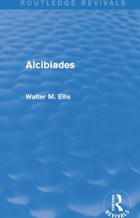Book Cover for Alcibiades by Walter M Ellis