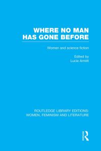 Book Cover for Where No Man Has Gone Before by Lucie Armitt