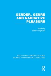 Book Cover for Gender, Genre and Narrative Pleasure by Derek Longhurst