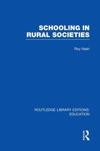 Book Cover for Schooling in Rural Societies (RLE Edu L) by Roy Nash