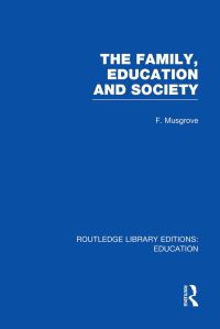 Book Cover for The Family, Education and Society by Frank Musgrove
