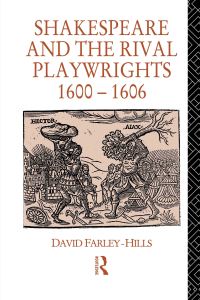 Book Cover for Shakespeare and the Rival Playwrights, 1600-1606 by David FarleyHills