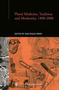 Book Cover for Plural Medicine, Tradition and Modernity, 1800-2000 by Waltraud Ernst