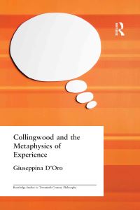 Book Cover for Collingwood and the Metaphysics of Experience by Giuseppina DOro