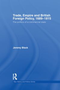 Book Cover for Trade, Empire and British Foreign Policy, 1689-1815 by Jeremy Black