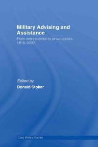 Book Cover for Military Advising and Assistance by Donald J Stoker