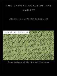 Book Cover for The Driving Force of the Market by Israel M Kirzner