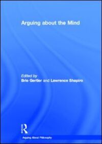 Book Cover for Arguing About the Mind by Brie Gertler, Lawrence A Shapiro