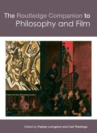 Book Cover for The Routledge Companion to Philosophy and Film by Paisley Livingston, Carl R Plantinga