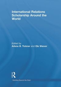 Book Cover for International Relations Scholarship Around the World by Arlene B Tickner, Ole Wæver