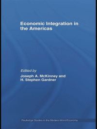 Book Cover for Economic Integration in the Americas by Joseph A McKinney, H Stephen Gardner