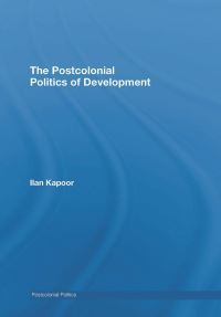Book Cover for The Postcolonial Politics of Development by Ilan Kapoor