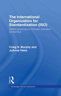 Book Cover for ISO, the International Organization for Standardization by Craig Murphy, JoAnne Yates