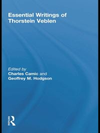 Book Cover for The Essential Writings of Thorstein Veblen by Charles Camic, Geoffrey Martin Hodgson