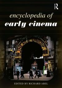 Book Cover for Encyclopedia of Early Cinema by Richard Abel