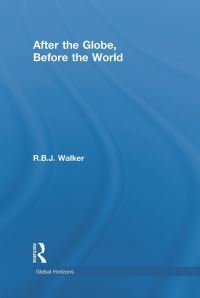 Book Cover for After the Globe, Before the World by R B J Walker
