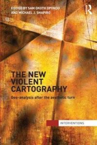 Book Cover for The New Violent Cartography by Samson Okoth Opondo, Michael J Shapiro