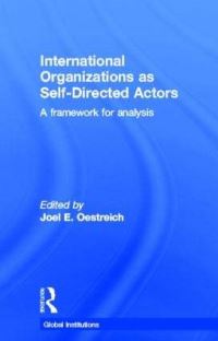Book Cover for International Organizations as Self-Directed Actors by Joel E Oestreich