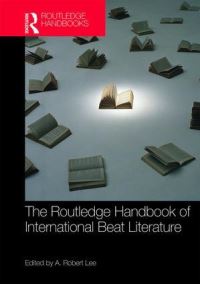 Book Cover for The Routledge Handbook of International Beat Literature by A Robert Lee