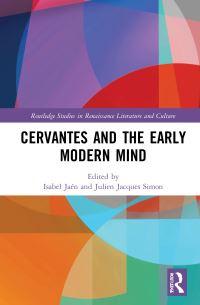 Book Cover for Cervantes and the Early Modern Mind by Isabel Jaén, Julien Jacques Simon
