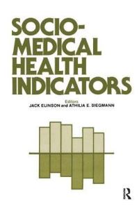 Book Cover for Sociomedical Health Indicators by Jack Elinson, Athilia E Siegmann