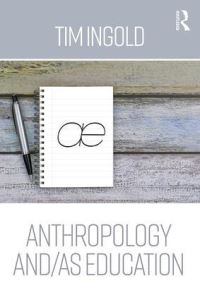 Book Cover for Anthropology And/as Education by Tim Ingold