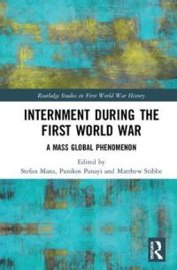 Book Cover for Internment During the First World War by Stefan Manz, Panikos Panayi, Matthew Stibbe