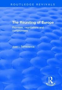 Book Cover for The Reuniting of Europe by José Ignacio Torreblanca