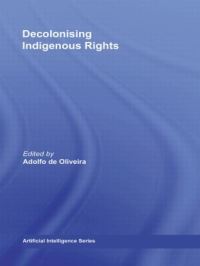 Book Cover for Decolonising Indigenous Rights by Adolfo de Oliveira