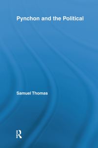 Book Cover for Pynchon and the Political by Samuel Thomas