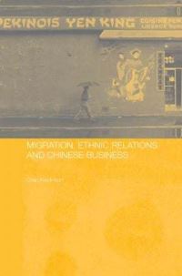 Book Cover for Migration, Ethnic Relations and Chinese Business by Kwok Bun Chan