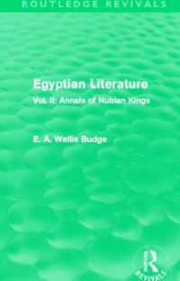 Book Cover for Egyptian Literature. Volume II Annals of Nubian Kings by E A Wallis Budge