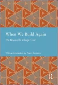 Book Cover for When We Build Again by P J Larkham, Bournville Village Trust
