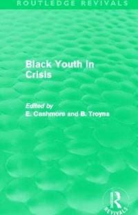 Book Cover for Black Youth in Crisis by Ellis Cashmore, Barry Troyna