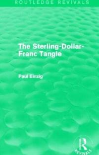 Book Cover for The Sterling-Dollar-Franc Tangle by Paul Einzig