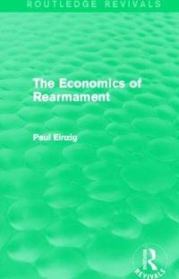 Book Cover for The Economics of Rearmament (Rev) by Paul Einzig