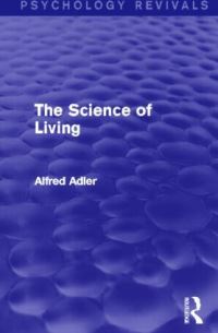 Book Cover for The Science of Living (Psychology Revivals) by Alfred Adler