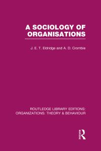 Book Cover for A Sociology of Organisations by J E T Eldridge, Alastair D Crombie