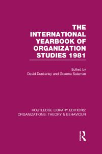Book Cover for The International Yearbook of Organization Studies by David Dunkerley, Graeme Salaman