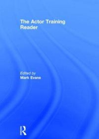 Book Cover for The Actor Training Reader by Mark Evans