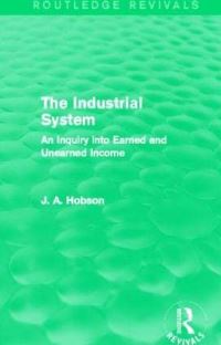Book Cover for The Industrial System (Routledge Revivals) by J Hobson