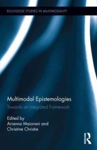 Book Cover for Multimodal Epistemologies by Arianna Maiorani, Christine Christie