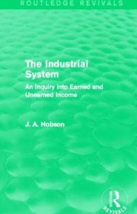 Book Cover for The Industrial System by J A Hobson