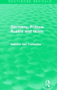 Book Cover for Germany, France, Russia and Islam by Heinrich von Treitschke