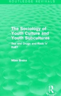 Book Cover for The Sociology of Youth Culture and Youth Subcultures by Michael Brake